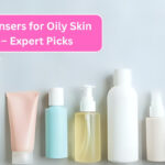 Best Cleansers for Oily Skin