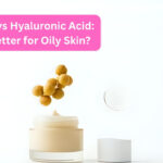 Ceramides vs Hyaluronic Acid