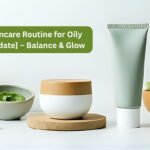Skincare Routine for Oily Skin